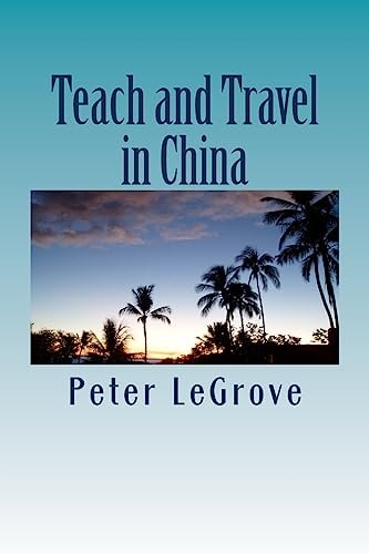 Teach and Travel in China When Traveling Overseas Teach ESL Or TEFL In China To Experience China While Living There