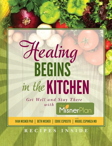 Healing Begins in the Kitchen Get Well and Stay There with the Misner Plan