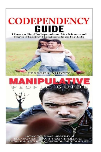 Codependency Manipulation: A Relationship Rescue From Toxic Relationships, Mind Control & Emotional Abuse to Self Confidence, Emotional Health & Happiness