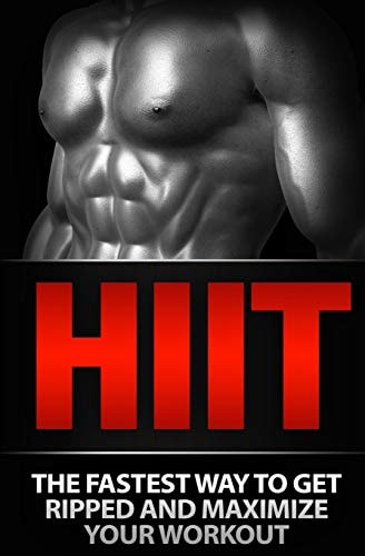 Hiit The Fastest Way to Get Ripped and Maximize Your Workout