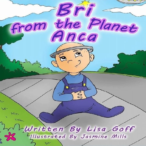 Bri from the Planet Anca Our Fun and Fantastical Story of when We Adopted Our Daughter with Spina Bifida; It's Our Story, and We're Sticking to It!