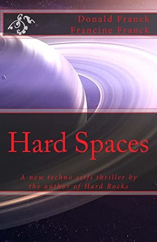 Hard Spaces A New Techno Scifi Thriller by the Author of Hard Rocks
