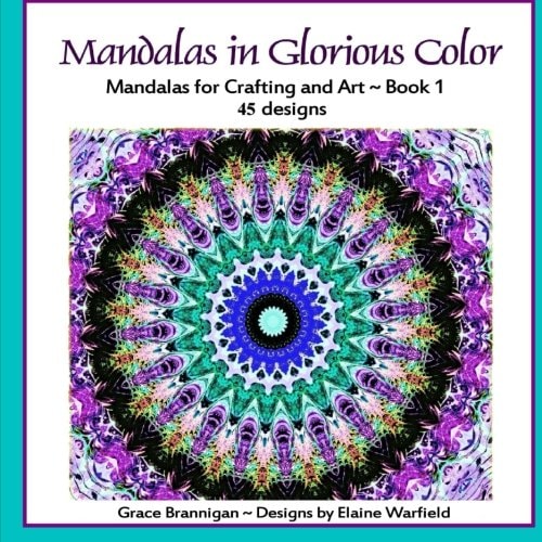 Mandalas in Glorious Color Mandalas for Crafting and Art