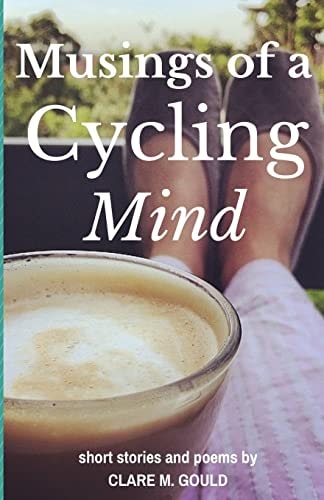Musings of a Cycling Mind Short Stories and Poems By