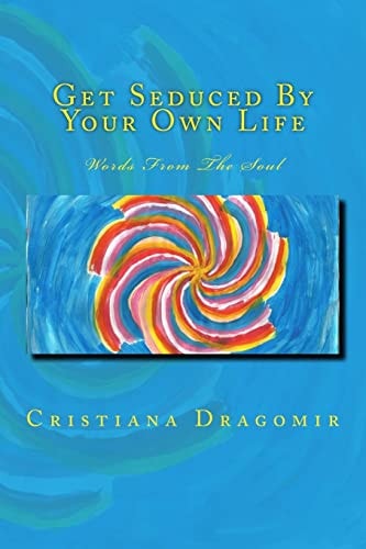 Get Seduced By Your Own Life Words From The Soul