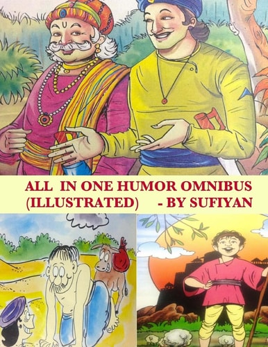 All in One Humor Omnibus (Illustrated) Tales of Birbal, Tenali Rama, Mulla Nasruddin, Maryada Raman and Paramananda