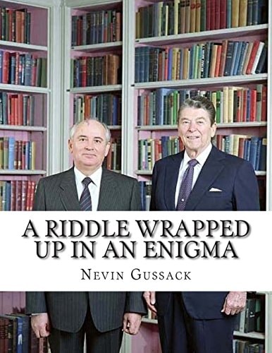 A Riddle Wrapped Up in an Enigma The Gorbachev-Yeltsin-Putin Deception