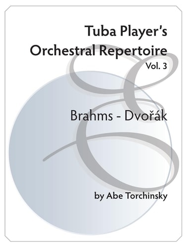Tuba Player's Orchestral Repertoire Vol. 3 Brahms - Dvorak
