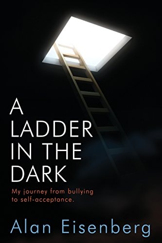 A Ladder in the Dark My Journey from Bullying to Self-Acceptance