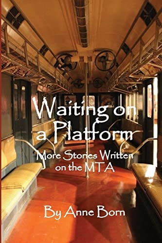 Waiting on a Platform More Stories Written on the MTA