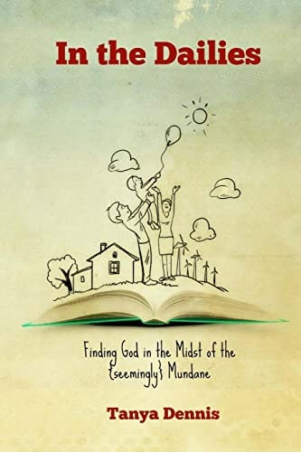 In the Dailies Finding God in the Midst of the {Seemingly} Mundane