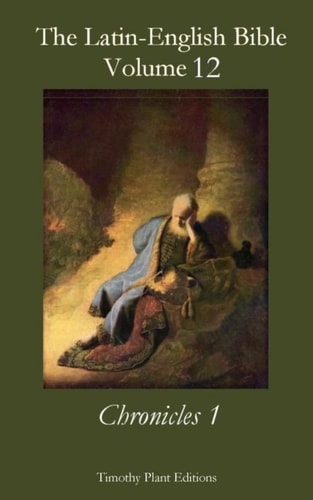 The Latin-English Bible - Vol 12 Chronicles 1