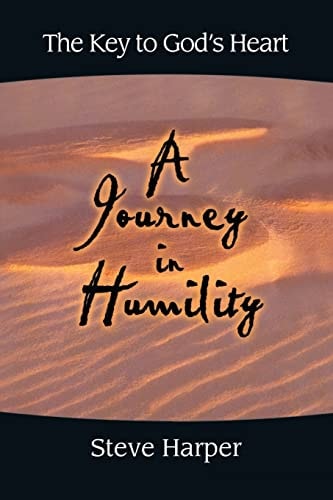 A Journey in Humility The Key to God's Heart
