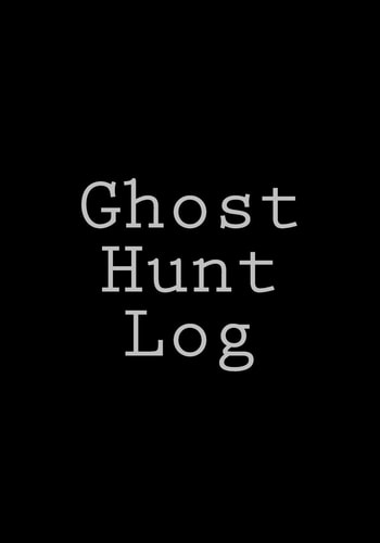 Ghost Hunt Log