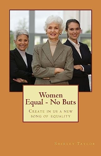 Women Equal - No Buts Create in Us a New Song of Equality