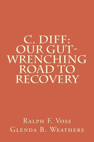 C. Diff Our Gut-Wrenching Road to Recovery