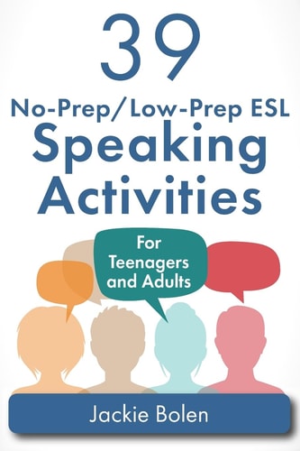 39 No-prep/low-prep ESL Speaking Activities For Teenagers and Adults