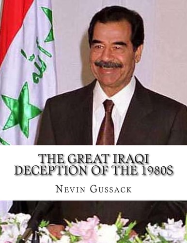 The Great Iraqi Deception of The 1980s Continued Anti-Americanism and Cooperation with the USSR by the Saddam Regime