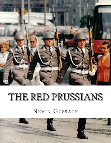 The Red Prussians East German and Soviet Plans for Conquest of West Germany During the Cold War