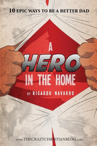 A Hero In the Home 10 Epic Ways to be a Better Dad