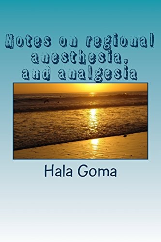 Notes on Regional Anesthesia, and Analgesia