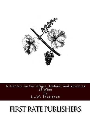 A Treatise on the Origin, Nature, and Varieties of Wine