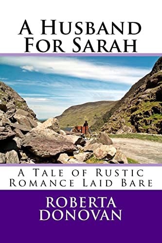 A Husband For Sarah A Tale of Rustic Romance Laid Bare