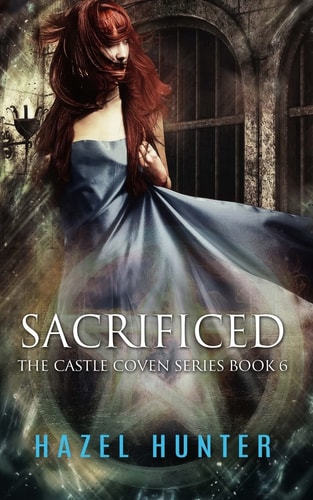 Sacrificed (Book Six of the Castle Coven Series) A Witch and Warlock Romance Novel