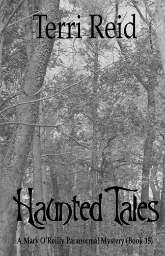 Haunted Tales - a Mary O'Reilly Paranormal Mystery (Book Fifteen)