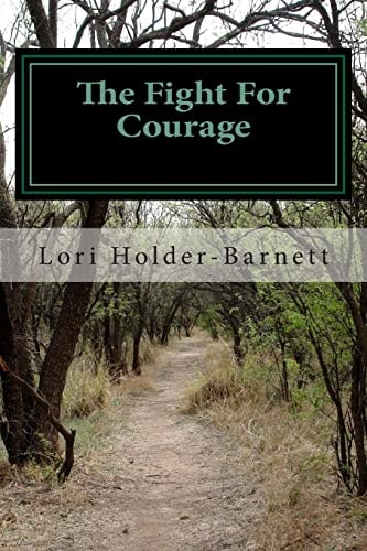 The Fight For Courage A Family's Battle with Agent Orange and the Legacy it Left Behind