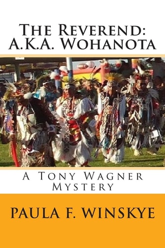 The Reverend: A. K. A. Wohanota A Tony Wagner Mystery