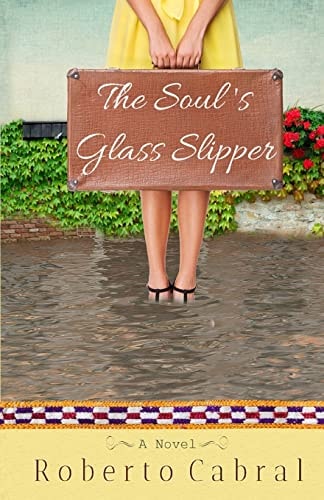 The Soul's Glass Slipper A Novel
