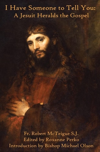 I Have Someone to Tell You A Jesuit Heralds the Gospel
