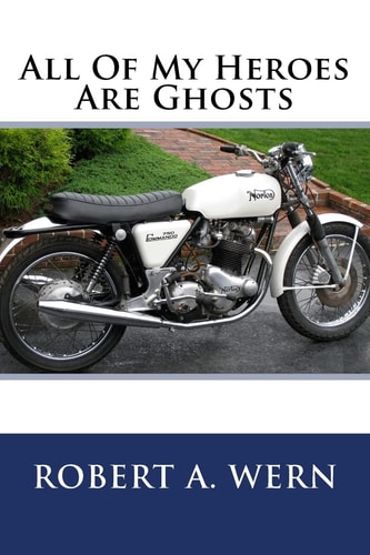 All Of My Heroes Are Ghosts