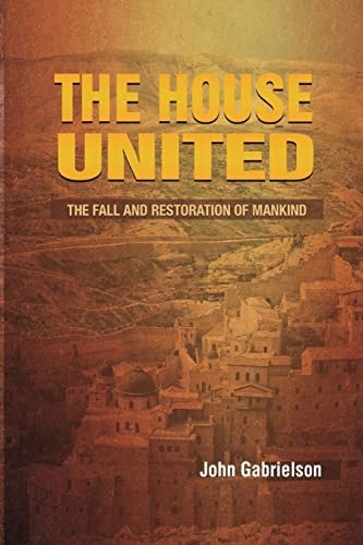 The House United The Fall and Rise Mankind