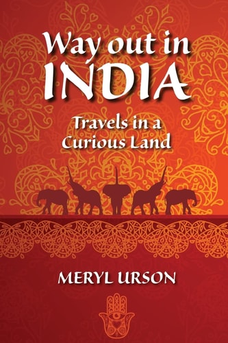 Way Out in India Travels in a Curious Land