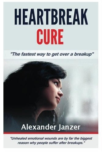 Heartbreak Cure The Fastest Way to Get Over a Breakup