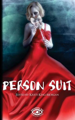Person Suit An Anthology of Life, Loss, Love, Pain, and Mental Illness