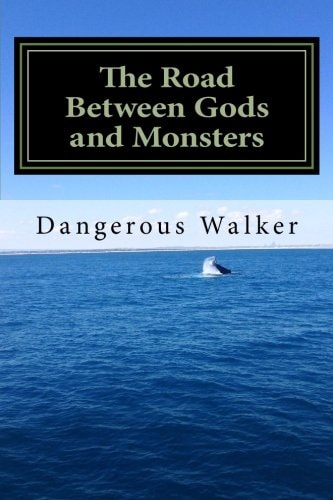 The Road Between Gods and Monsters