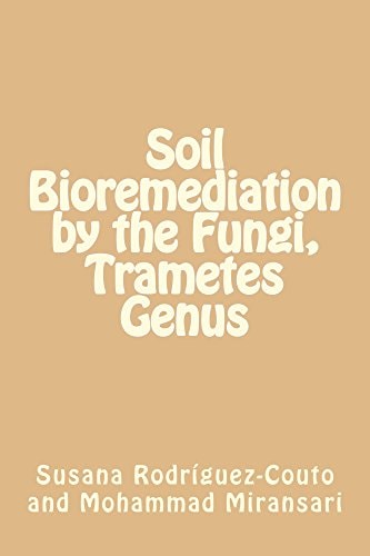Soil Bioremediation by the Fungi, Trametes Genus