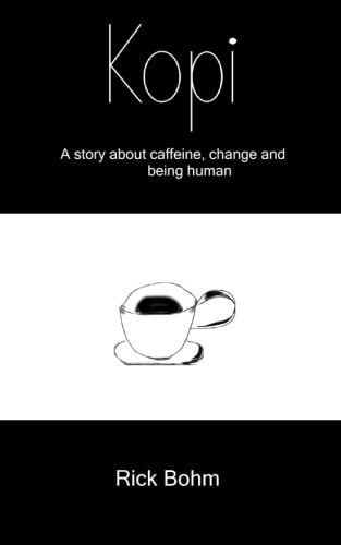 Kopi A Story about Caffeine, Change and Being Human