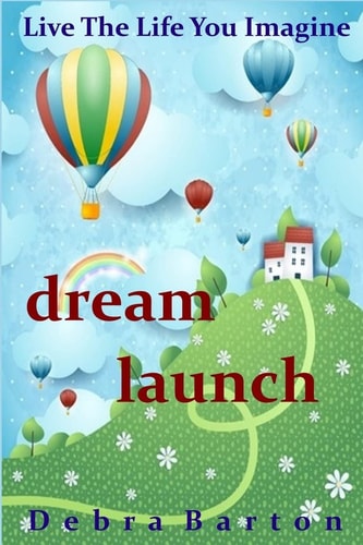 Dream Launch Live The Life You Imagine