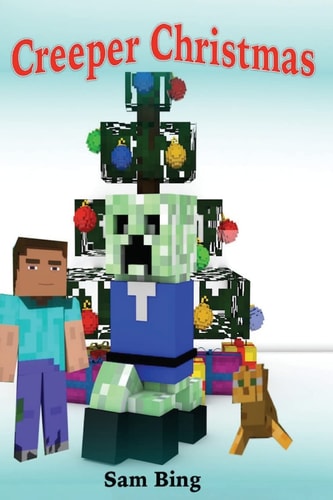 Creeper Christmas A Holiday Tale