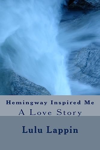 Hemingway Inspired Me A Love Story
