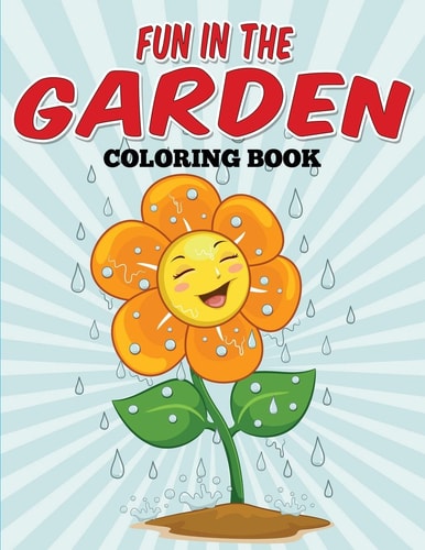 Fun In The Garden Coloring Book Flower Coloring Fun