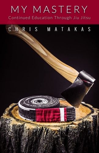 My Mastery Continued Education Through Jiu Jitsu