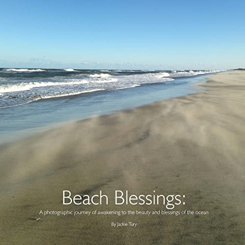 Beach Blessings A Photographic Journey of Awakening to the Beauty and Blessings of the Ocean
