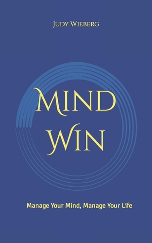 Mind-Win Manage Your Mind, Manage Your Life