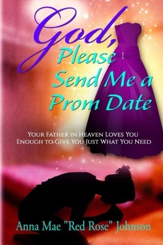 God, Please Send Me a Prom Date Your Father in Heaven Loves You Enough to Give You Just What You Need