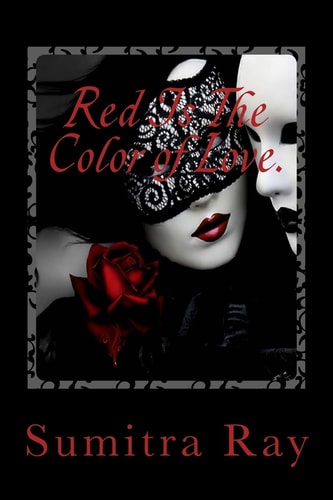 Red Is The Color of Love. And Also, Blood.